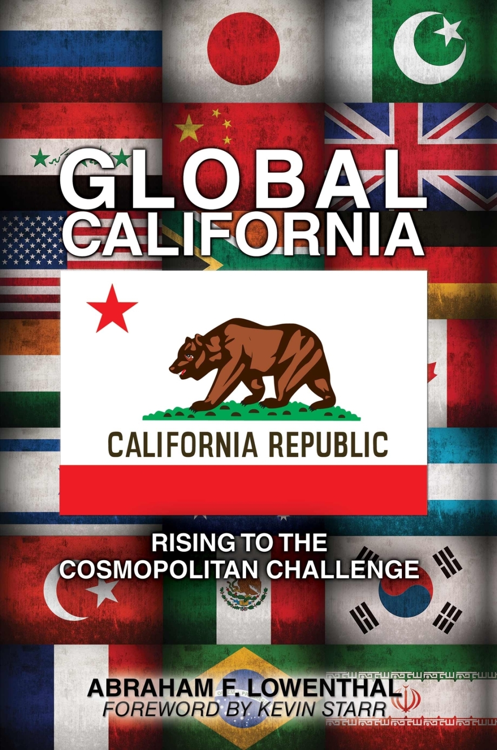 Global California Rising to the Cosmopolitan Challenge 1st Edition