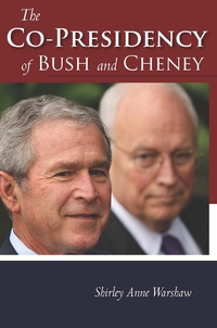 Omslagafbeelding: The Co-Presidency of Bush and Cheney 1st edition 9780804758185