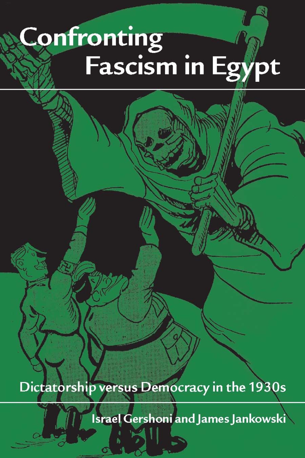 Confronting Fascism in Egypt Dictatorship versus Democracy in the 1930s 1st Edition