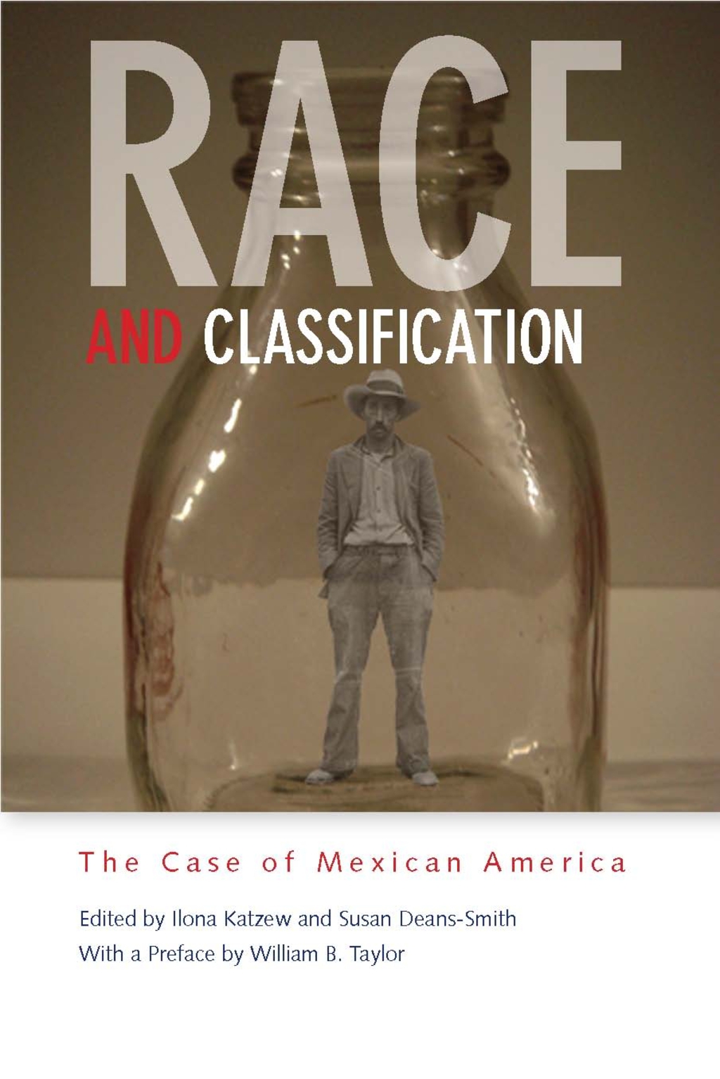 Race and Classification The Case of Mexican America 1st Edition