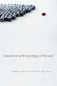 Cover image: Toward an Anthropology of the Will 1st edition 9780804768870