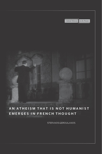 Cover image: An Atheism that Is Not Humanist Emerges in French Thought 1st edition 9780804762984