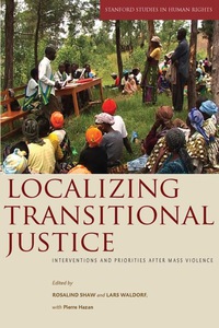 表紙画像: Localizing Transitional Justice 1st edition 9780804761499