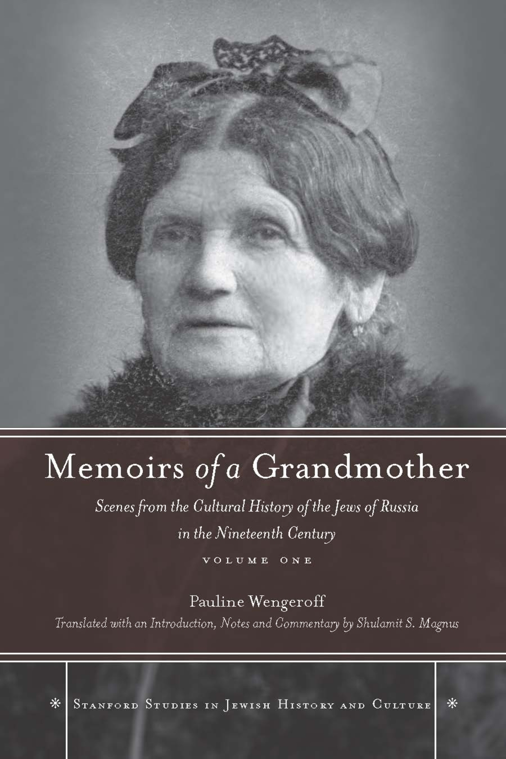 Memoirs of a Grandmother Scenes from the Cultural History of the Jews of Russia in the Nineteenth Century, Volume One 1st Edition