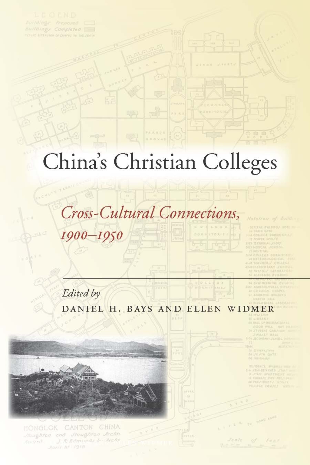 China’s Christian Colleges Cross-Cultural Connections, 1900-1950 1st Edition