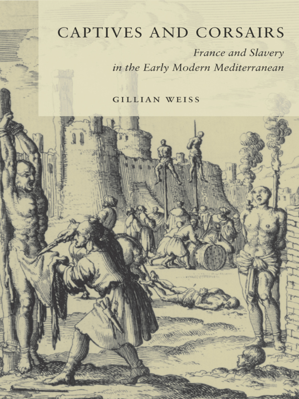 Captives and Corsairs France and Slavery in the Early Modern Mediterranean 1st Edition