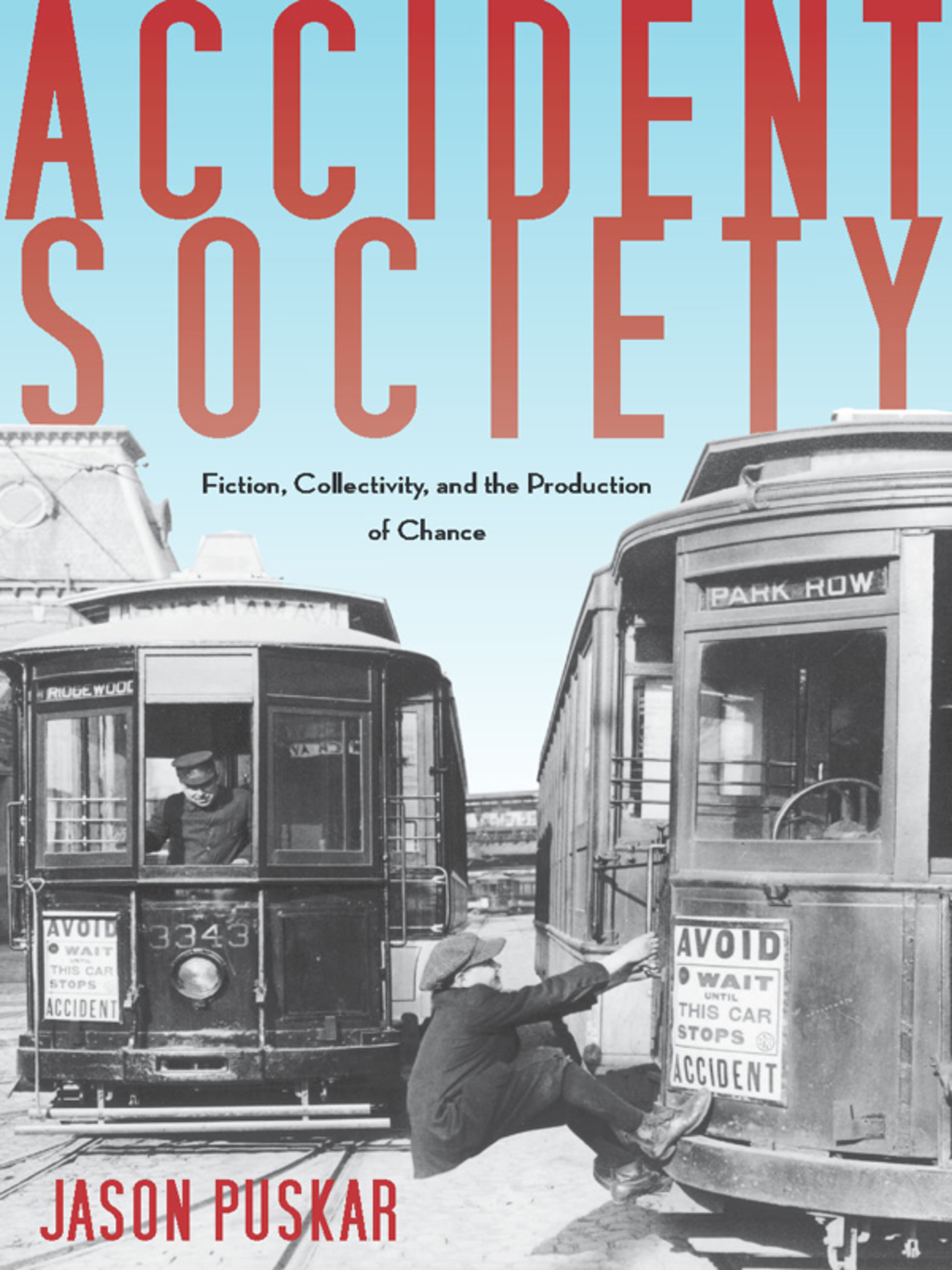 Accident Society Fiction, Collectivity, and the Production of Chance 1st Edition