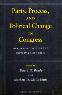 Cover image: Party, Process, and Political Change in Congress, Volume 1 1st edition 9780804745703