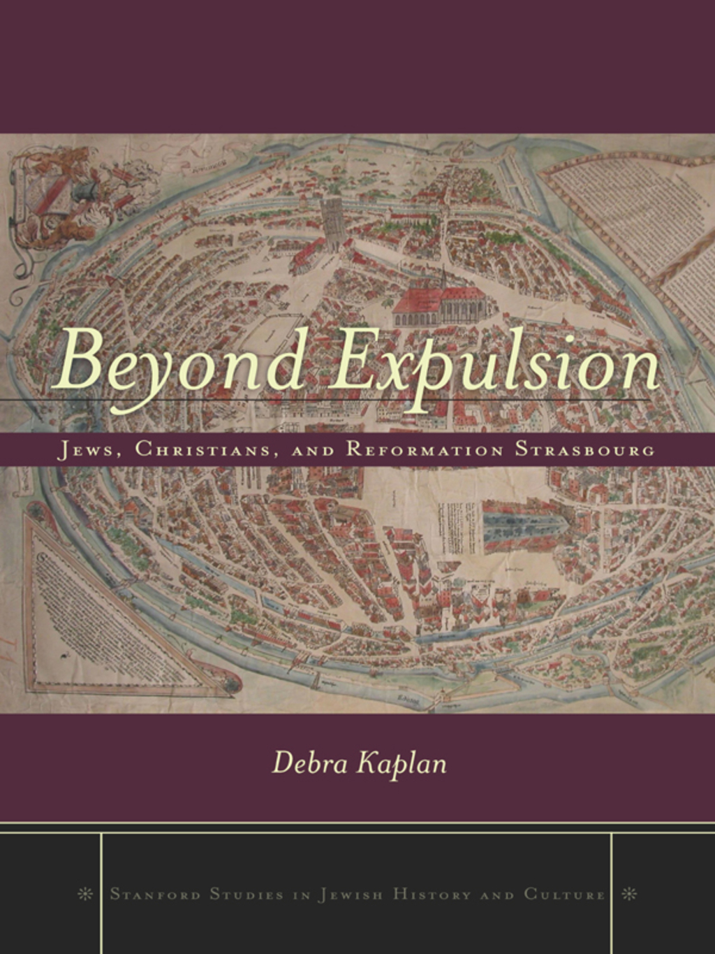 Beyond Expulsion Jews, Christians, and Reformation Strasbourg 1st Edition