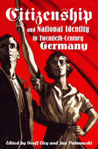 Cover image: Citizenship and National Identity in Twentieth-Century Germany 1st edition 9780804752053