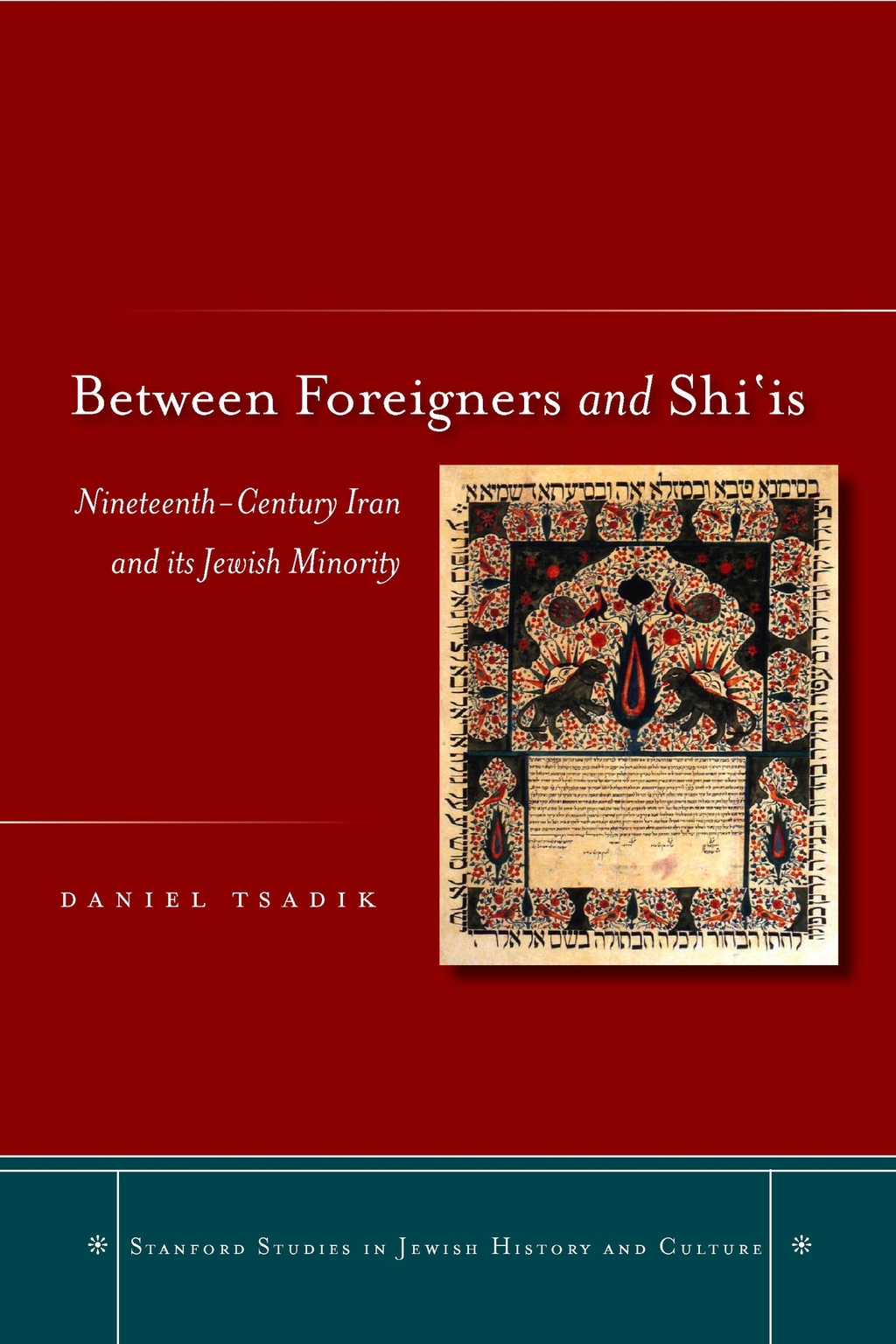 Between Foreigners and Shi‘is Nineteenth-Century Iran and its Jewish Minority 1st Edition