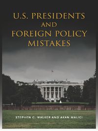 صورة الغلاف: U.S. Presidents and Foreign Policy Mistakes 1st edition 9780804774994