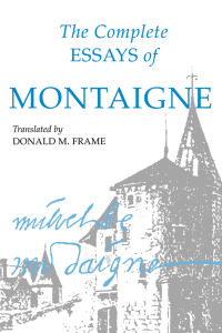 Cover image: The Complete Essays of Montaigne 1st edition 9780804704854