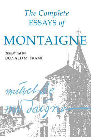 表紙画像: The Complete Essays of Montaigne 1st edition 9780804704854