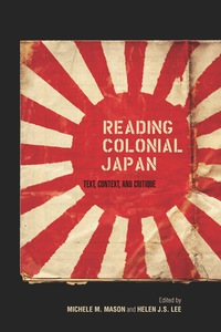 Titelbild: Reading Colonial Japan 1st edition 9780804776974