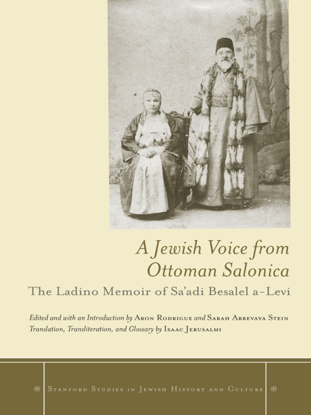 A Jewish Voice from Ottoman Salonica The Ladino Memoir of Sa’adi Besalel a-Levi 1st Edition