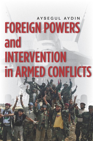Cover image: Foreign Powers and Intervention in Armed Conflicts 1st edition 9780804782814