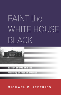 Cover image: Paint the White House Black 1st edition 9780804780957
