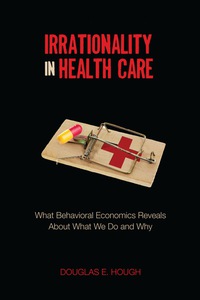 Cover image: Irrationality in Health Care 1st edition 9780804793407