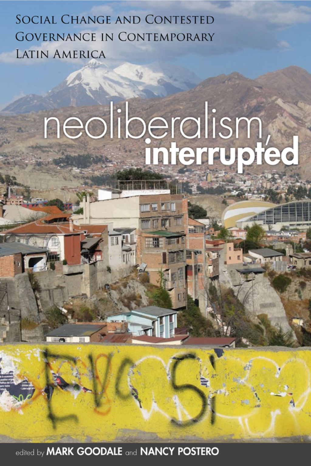Neoliberalism, Interrupted Social Change and Contested Governance in Contemporary Latin America 1st Edition