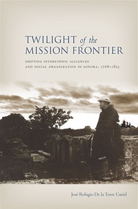 Imagen de portada: Twilight of the Mission Frontier 1st edition 9780804785044