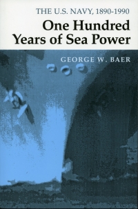 Cover image: One Hundred Years of Sea Power 1st edition 9780804727945