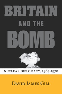 Cover image: Britain and the Bomb 1st edition 9780804786584