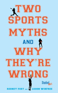 Imagen de portada: Two Sports Myths and Why They're Wrong 1st edition 9780804788908