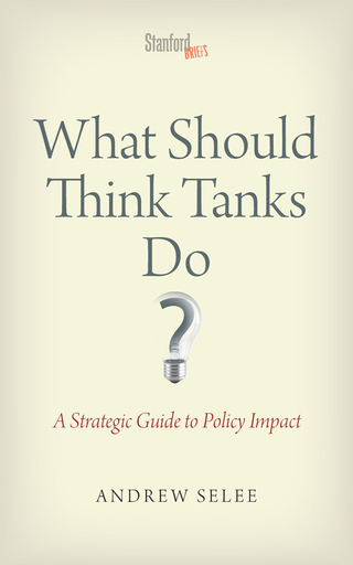 Cover image: What Should Think Tanks Do? 1st edition 9780804795098