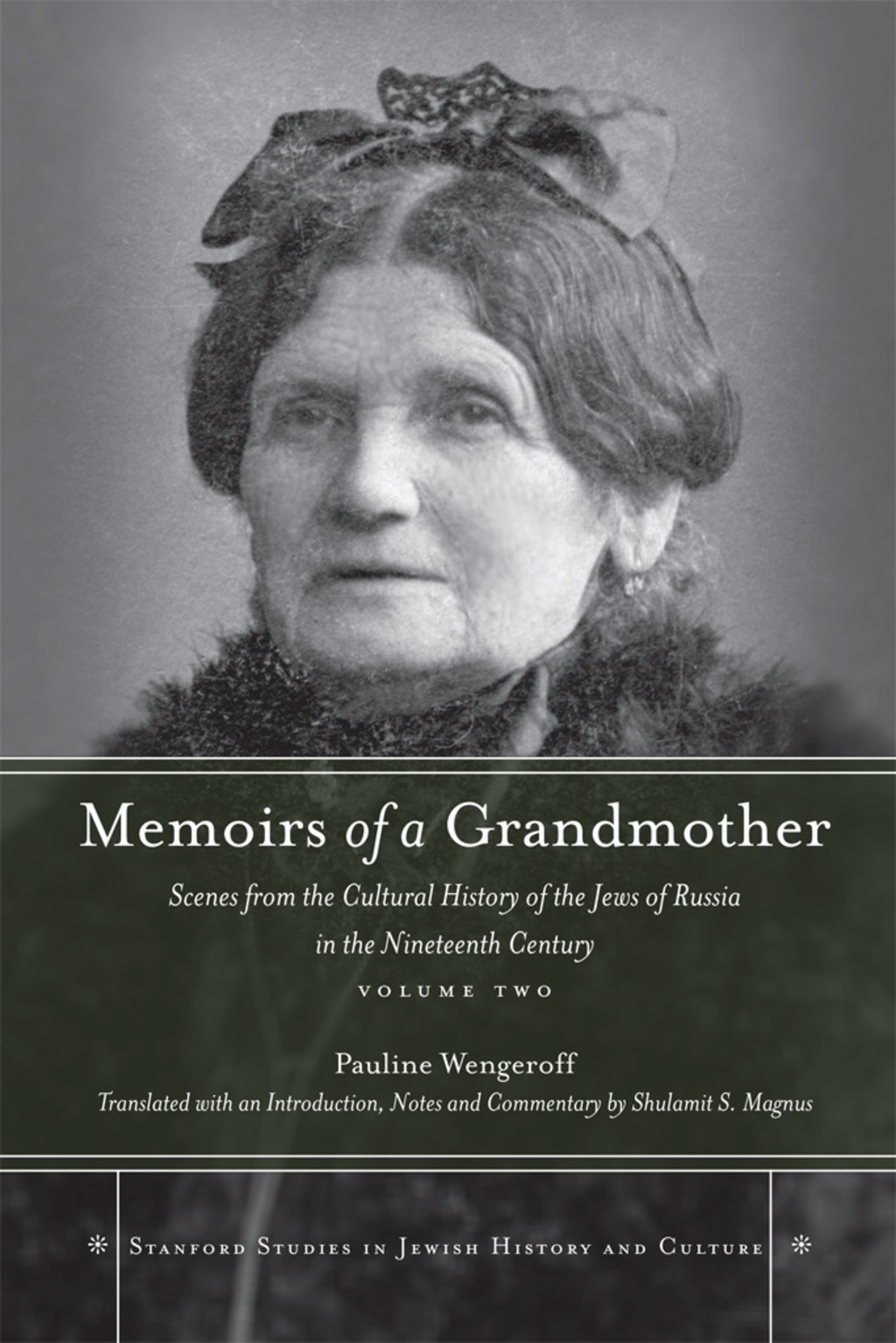 Memoirs of a Grandmother Scenes from the Cultural History of the Jews of Russia in the Nineteenth Century, Volume Two 1st Edition