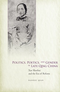 Imagen de portada: Politics, Poetics, and Gender in Late Qing China 1st edition 9780804792400