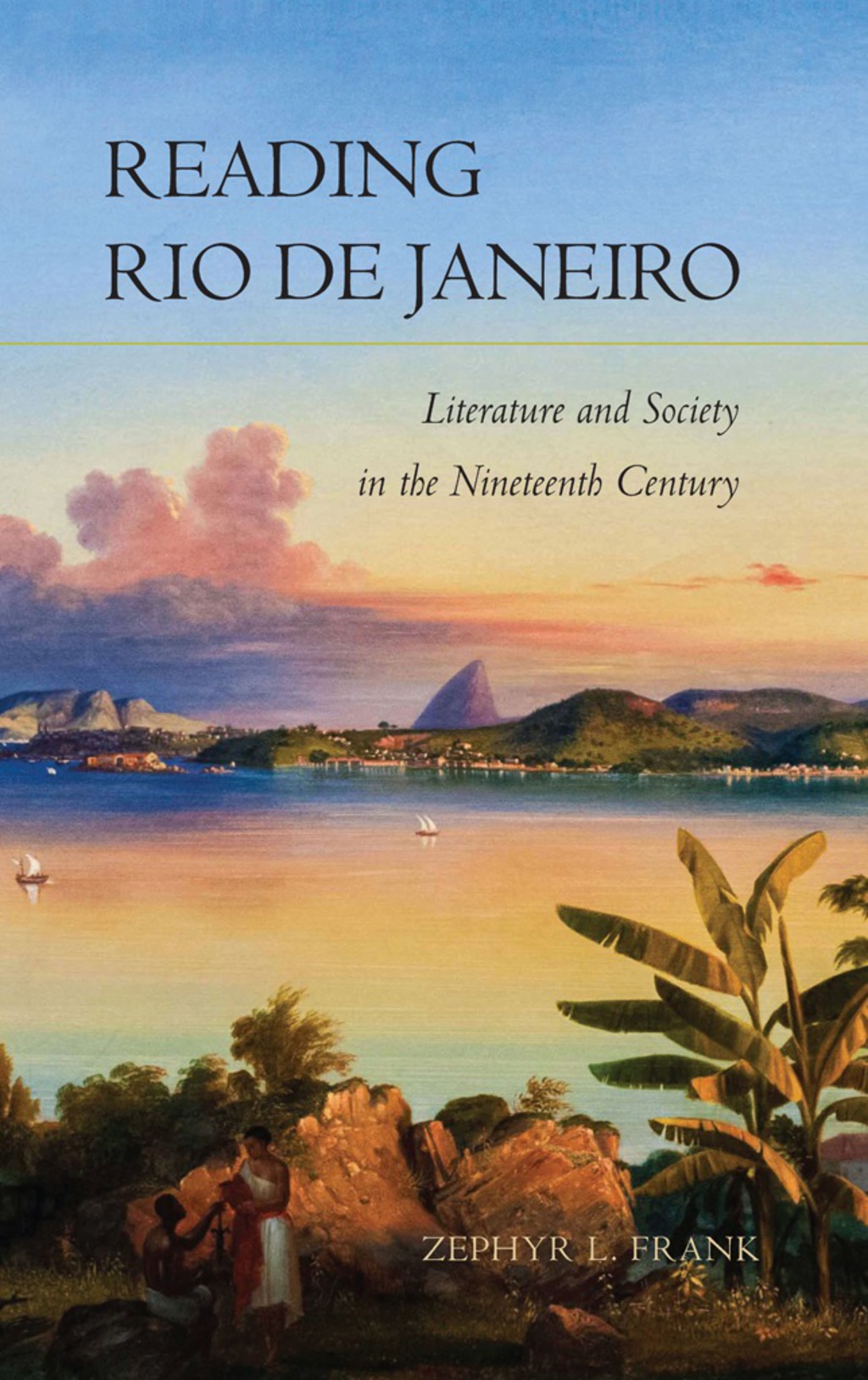 Reading Rio de Janeiro Literature and Society in the Nineteenth Century 1st Edition