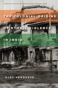 Cover image: The Colonial Origins of Ethnic Violence in India 1st edition 9780804798136