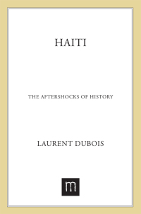 Cover image: Haiti: The Aftershocks of History 9780805093353