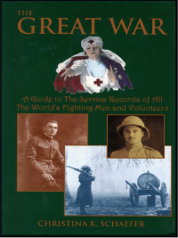 صورة الغلاف: The Great War: A Guide to the Service Records of All the World's Fighting Men and Volunteers 1st edition 9780806315546