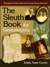 Cover image: The Sleuth Book for Genealogists: Strategies for More Successful Family History Research 1st edition 9780806317878