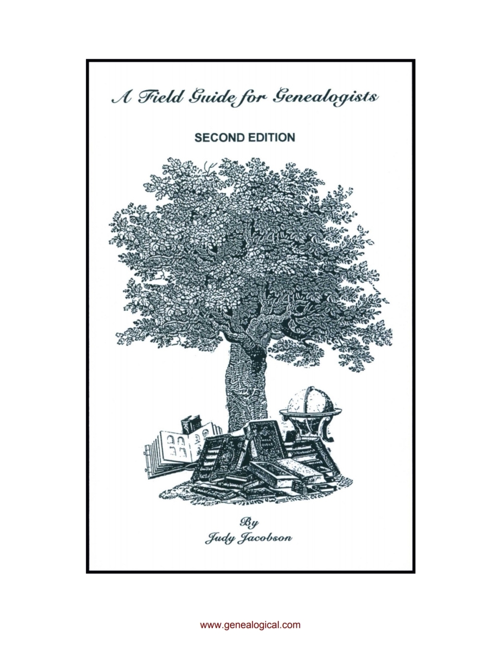 A Field Guide for Genealogists: Second Edition 2nd Edition