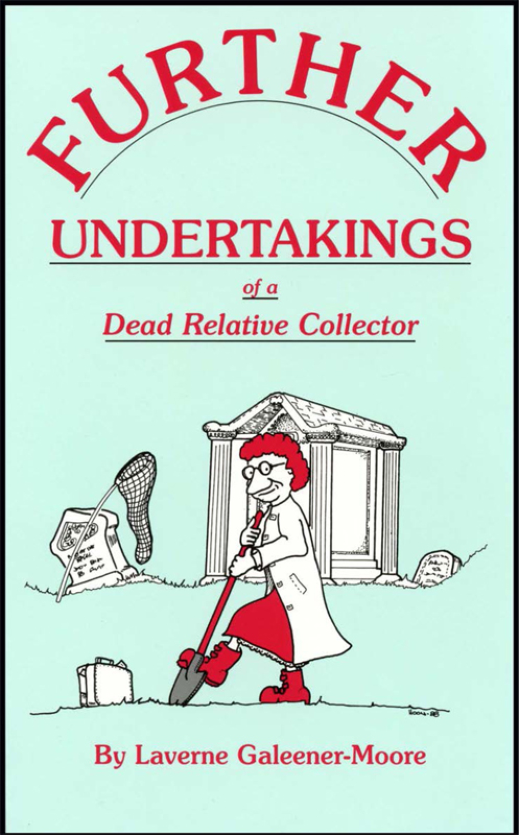 Further Undertakings of A Dead Relative Collector 1st Edition