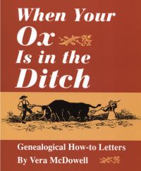 Cover image: When Your Ox Is in the Ditch: Genealogical How-to Letters 1st edition 9780806314846
