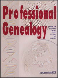 Imagen de portada: Professional Genealogy: A Manual for Researchers, Writers, Editors, Lecturers, and Librarians 1st edition 9780806316482