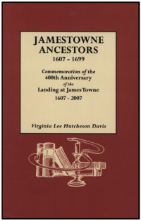 Omslagafbeelding: Jamestowne Ancestors 1607-1699: Commemoration of the 400th Anniversary of the Landing at James Towne 1607-2007 1st edition 9780806317670