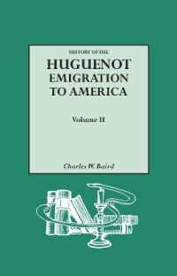 Cover image: History of the Huguenot Emigration to America: 2 vols. 1st edition 9780806317908