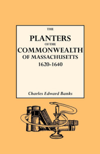 Cover image: The Planters of The Commonwealth of Massachusetts, 1620-1640 1st edition 9780806300184