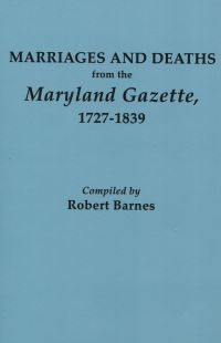 صورة الغلاف: Marriages and Deaths from the "Maryland Gazette," 1727-1839 1st edition 9780806305806