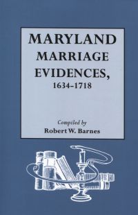 Cover image: Maryland Marriage Evidences, 1634-1718 1st edition 9780806317601