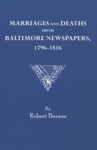 Cover image: Marriages and Deaths from Baltimore Newspapers, 1796-1816 1st edition 9780806308265