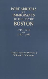 Cover image: Port Arrivals and Immigrants to the City of Boston, 1715-1716 and 1762-1769 1st edition 9780806305417