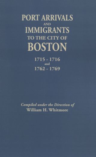 Imagen de portada: Port Arrivals and Immigrants to the City of Boston, 1715-1716 and 1762-1769 1st edition 9780806305417