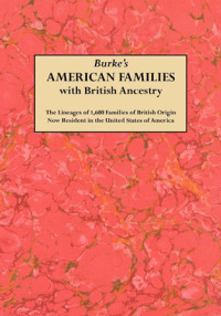 Cover image: Burke's American Families with British Ancestry 1st edition 9780806306629