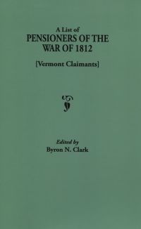 Omslagafbeelding: A List of Pensioners of the War of 1812 [Vermont Claimants] 1st edition 9780806300740